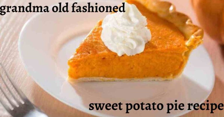 grandma old fashioned sweet potato pie recipe